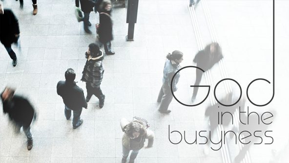 God In The Busyness